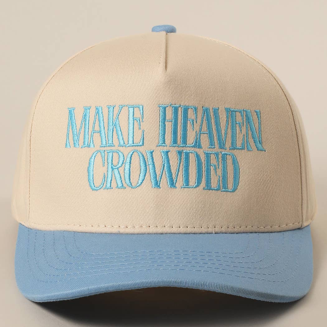 MAKE HEAVEN CROWDED Hat