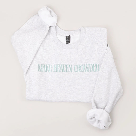 MAKE HEAVEN CROWDED Embroidered Fleece Sweatshirt