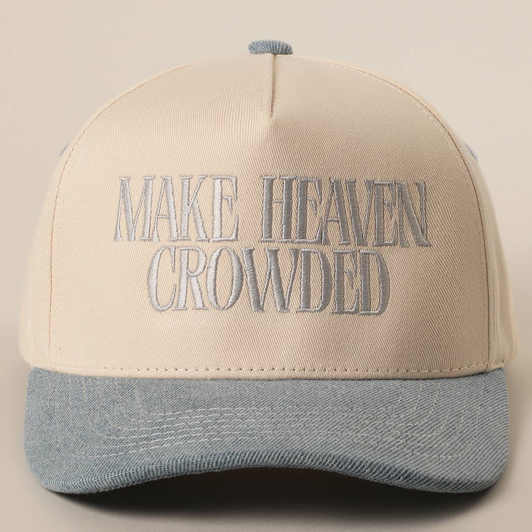 MAKE HEAVEN CROWDED Hat