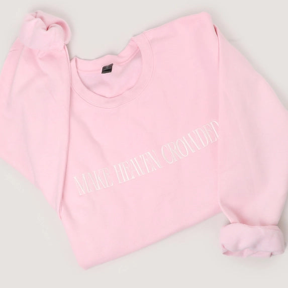 MAKE HEAVEN CROWDED Embroidered Fleece Sweatshirt