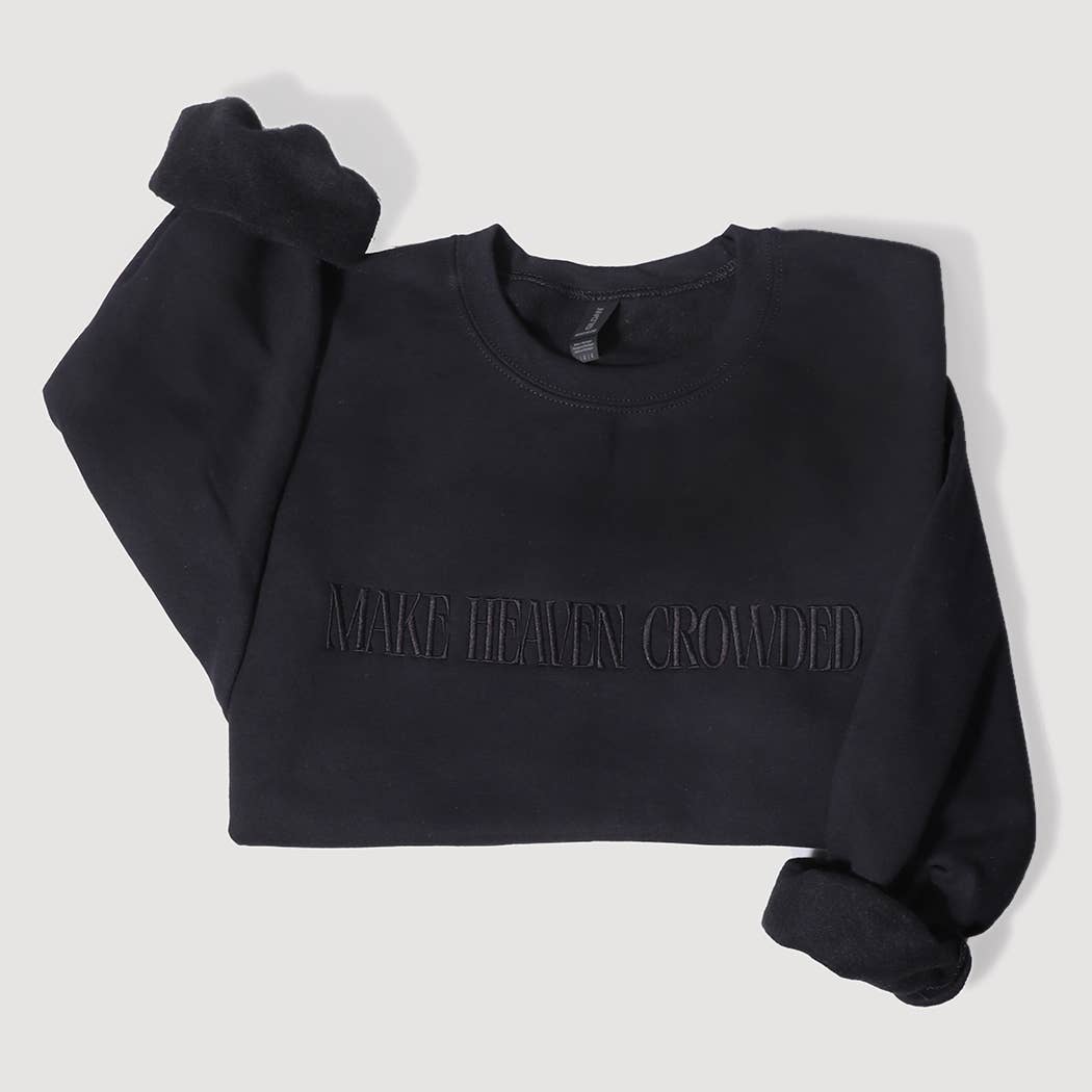 MAKE HEAVEN CROWDED Embroidered Fleece Sweatshirt