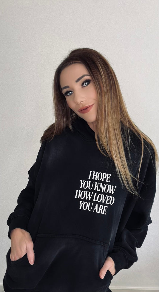 I Hope You Know Hoodie