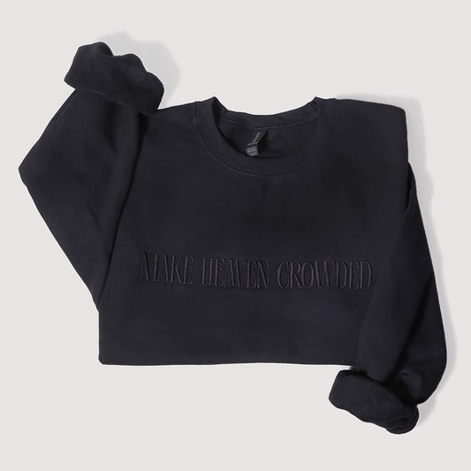 MAKE HEAVEN CROWDED Embroidered Fleece Sweatshirt