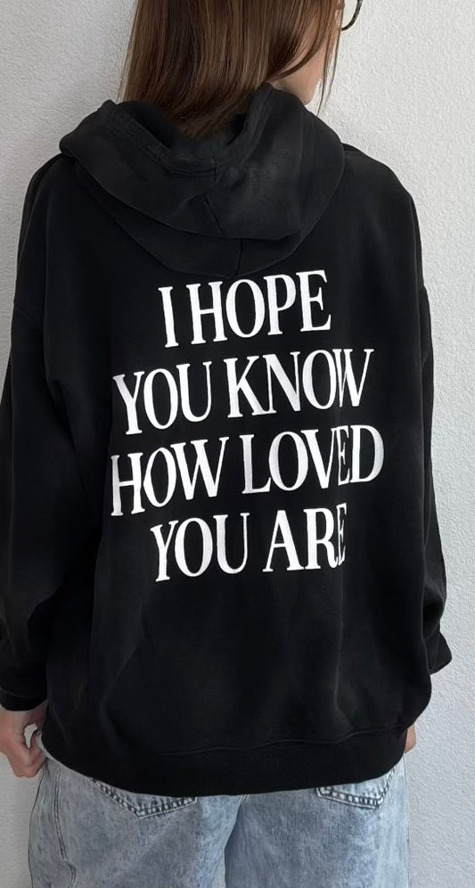 I Hope You Know Hoodie