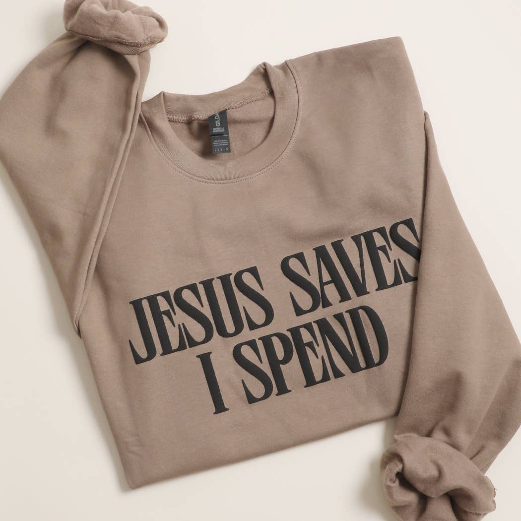 JESUS SAVES I SPEND PUFF MIDWEIGHT Sweatshirt